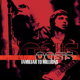 Familiar to Millions - Oasis [CD]
