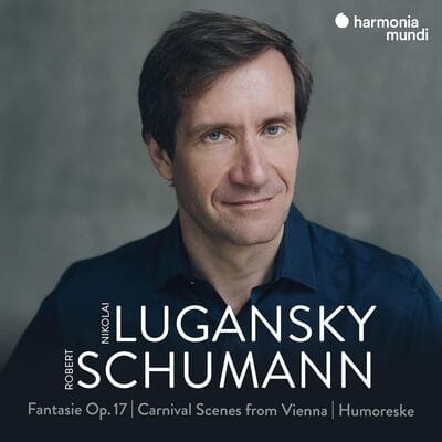 Robert Schumann: Fantasie, Op. 17/Carnival Scenes from Vienna/... - Robert Schumann [CD] - Vinyl8