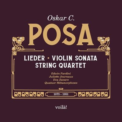 Oskar C. Posa: Lieder/Violin Sonata/String Quartet - Oskar C. Posa [CD]