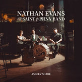 Angels' Share - Nathan Evans & The Saint PHNX Band [CD]