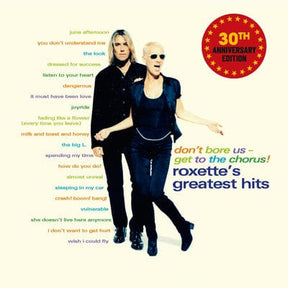 Don't Bore Us - Get to the Chorus!: Roxette's Greatest Hits (30th Anniversary Edition) - Roxette [VINYL] - Vinyl8