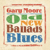 Old New Ballads Blues - Gary Moore [CD]