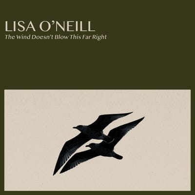 The Wind Doesn't Blow This Far Right - Lisa O'Neill [VINYL]