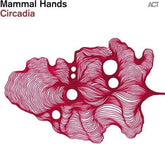 Circadia - Mammal Hands [CD] - Vinyl8