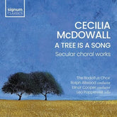 Cecilia McDowall: A Tree Is a Song: Secular Choral Works - Cecilia McDowall [CD] - Vinyl8