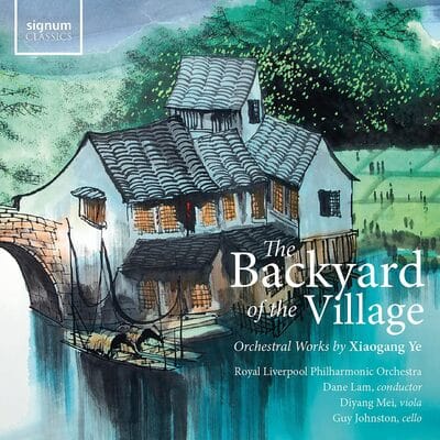 The Backyard of the Village: Orchestral Works By Xiaogang Ye - Xiaogang Ye [CD] - Vinyl8