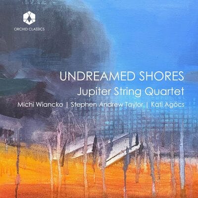 Jupiter String Quartet: Undreamed Shores - The Jupiter String Quartet [CD] - Vinyl8