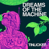 Dreams of the Machine - Tinlicker [VINYL]
