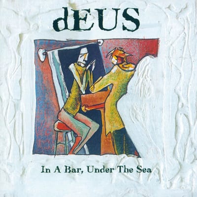 In a Bar, Under the Sea (30th Anniversary Edition) - dEUS [VINYL] - Vinyl8