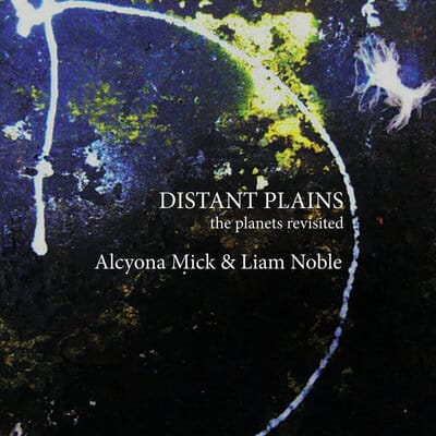 Distant Plains - Alcyona Mick & Liam Noble [CD] - Vinyl8