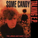 Some Candy Talking (40th Anniversary) [RSD 2026] - The Jesus and Mary Chain [VINYL]