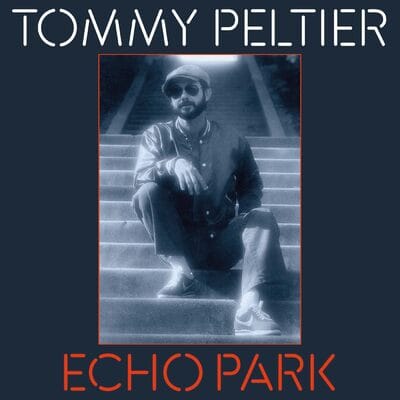 Echo Park (The 70's Sessions) - Tommy Peltier [VINYL] - Vinyl8