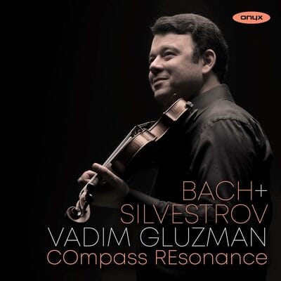 Vadim Gluzman: Bach & Silvestrov - Johann Sebastian Bach [CD] - Vinyl8