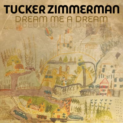 Dream Me a Dream - Tucker Zimmerman [VINYL] - Vinyl8