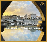 L'Escadron Volant De La Reine: Christine De Suède, Liberata - L'Escadron Volant de la Reine [CD]