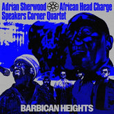 Barbican Heights - Adrian Sherwood, African Head Charge & Speakers Corner [VINYL]