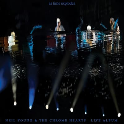 As Time Explodes - Neil Young and The Chrome Hearts [VINYL] - Vinyl8