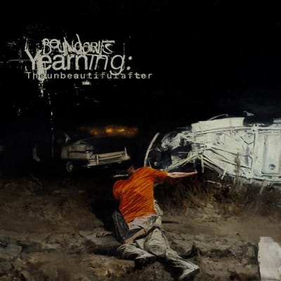 Yearning: The Unbeautiful After - Boundaries [CD]