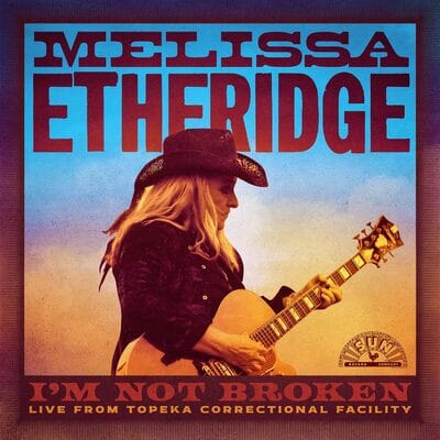 I'm Not Broken: Live from Topeka Correctional Facility - Melissa Etheridge [VINYL] - Vinyl8