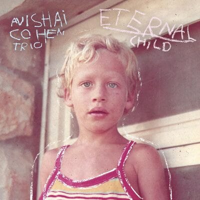 Eternal Child - Avishai Cohen Trio [CD] - Vinyl8