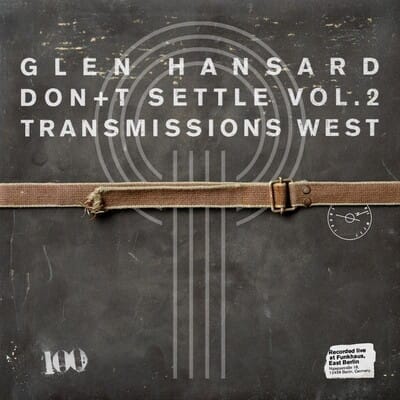 Don't Settle (Vol. 2 - Transmissions West) - Glen Hansard [CD]