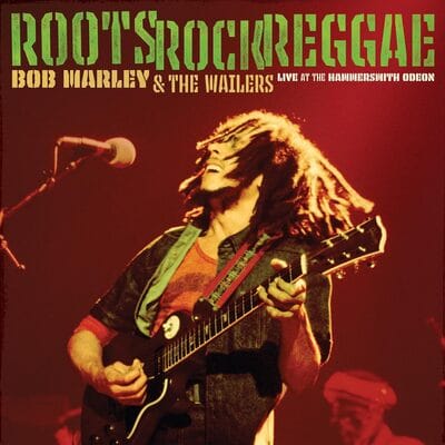 Roots, Rock, Reggae: Live at the Hammersmith Odeon - Bob Marley & the Wailers [CD]