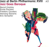Jazz at Berlin Philharmonic XVIII: Jazz Goes Baroque - Various Artists [CD]