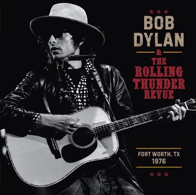 The Rolling Thunder Revue: Fort Worth, Texas, May 6th - Bob Dylan [VINYL]