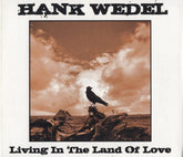 Living In The Land Of Love - Hank Wedel [CD]