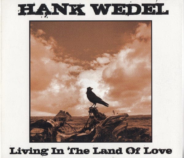 Living In The Land Of Love - Hank Wedel [CD]
