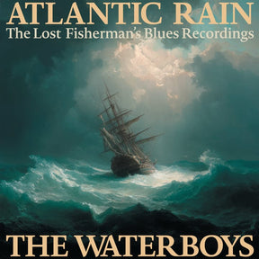 Atlantic Rain: The Lost Fisherman's Blues Recordings - The Waterboys [VINYL] - Vinyl8