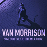 Somebody Tried to Sell Me a Bridge - Van Morrison [VINYL] - Vinyl8