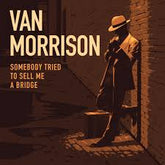 Somebody Tried to Sell Me a Bridge - Van Morrison [VINYL]
