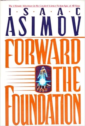 FORWARD THE FOUNDATION - ISAAC ASIMOV [Books]
