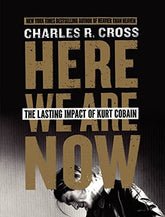Here we are now - Charles R Cross [BOOK]