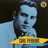 CARL PERKINS - THE KING OF ROCKABILLY [VINYL]