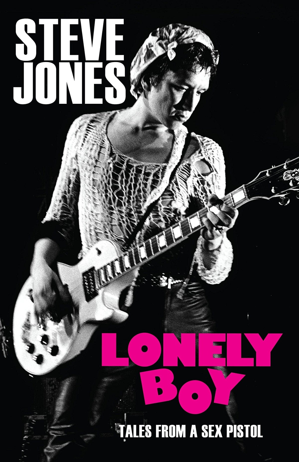 Steve Jones With Ben Thompson -  Lonely Boy: Tales From a Sex Pistol [Books]