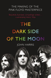 The dark side of the moon - John Harris [BOOK]