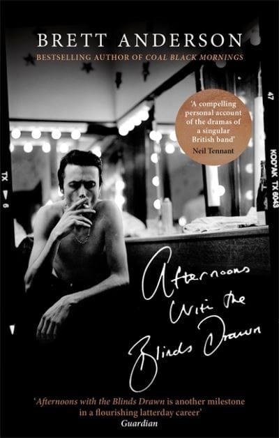 Afternoons with the blinds drawn - Brett Anderson [BOOK]