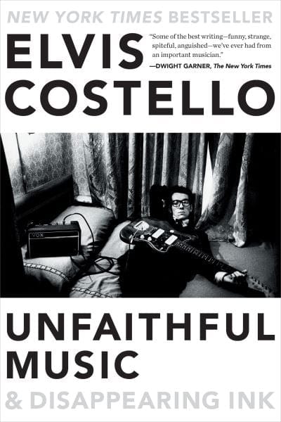 Unfaithful Music & Disappearing Ink - Elvis Costello [BOOK]