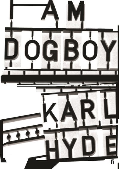 I am Dogboy - Karl Hyde [BOOK]