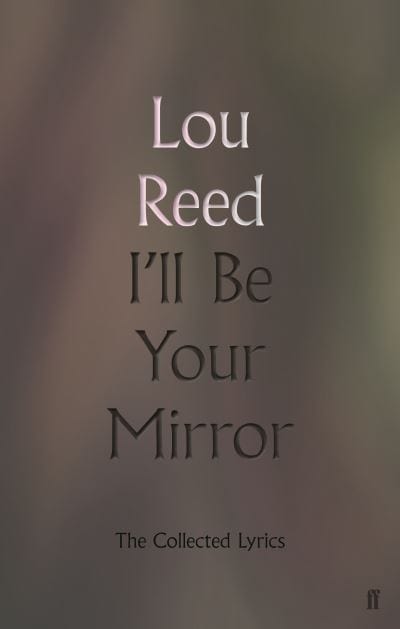 I'll be your mirror - Lou Reed [BOOK]
