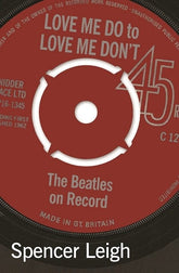 Love me do to love me don't - Spencer Leigh [BOOK]
