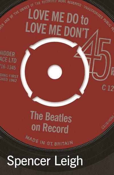 Love me do to love me don't - Spencer Leigh [BOOK]