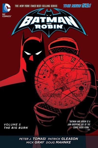 Batman and Robin. Volume 5 The big burn - Peter Tomasi [BOOK]