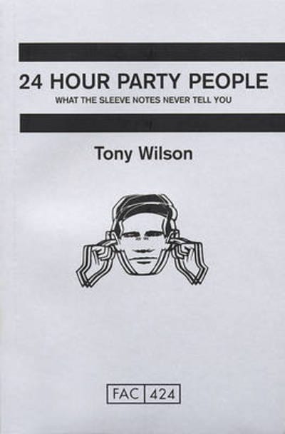 24 Hour Party People - Tony Wilson [BOOK]