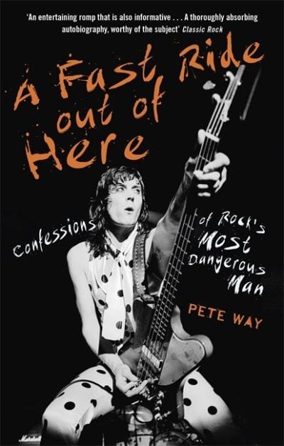 A fast ride out of here - Pete Way [BOOK]