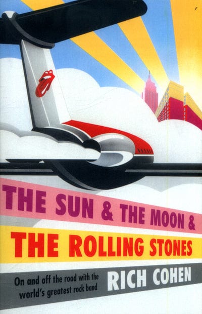 The sun & the moon & the Rolling Stones - Rich Cohen [BOOK]