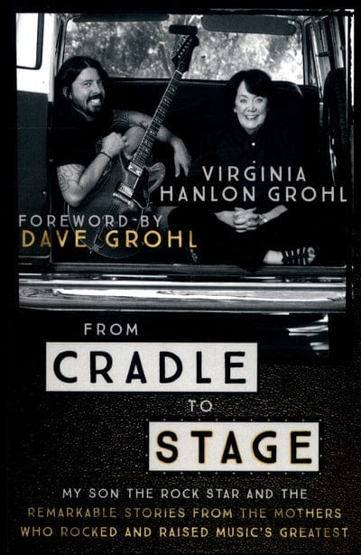 From cradle to stage - Virginia Hanlon Grohl [BOOK]