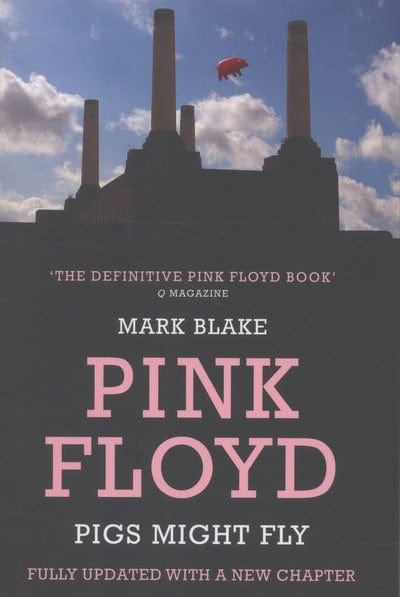 Pigs might fly - Mark Blake [BOOK]